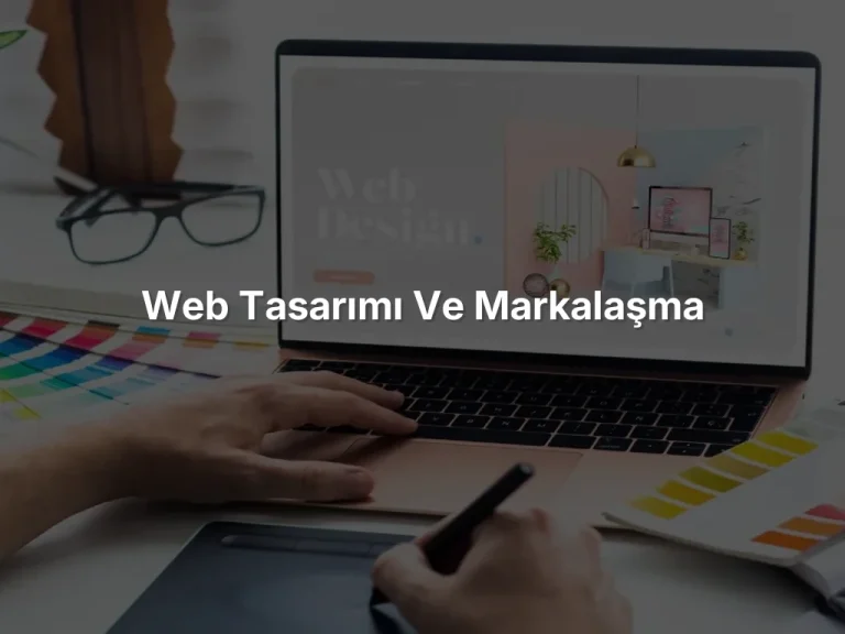 Web Tasarımı ve Markalaşma