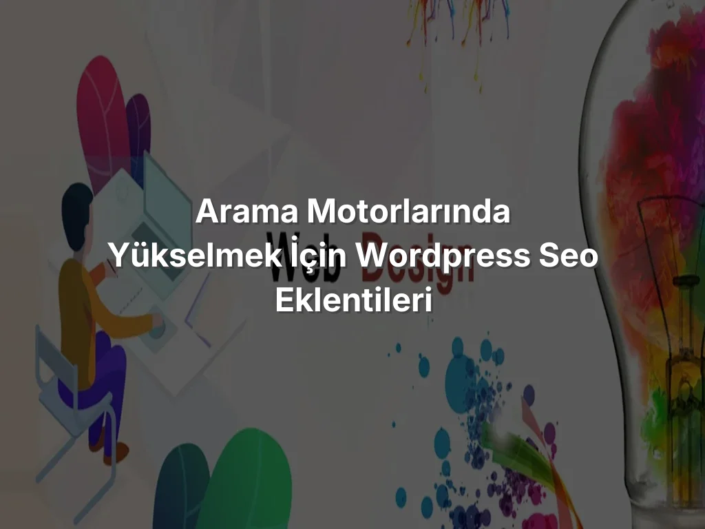 Arama Motorlarında Yükselmek İçin WordPress SEO Eklentileri