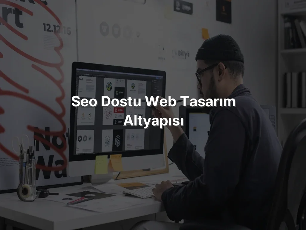 
SEO Dostu Web Tasarım Altyapısı
