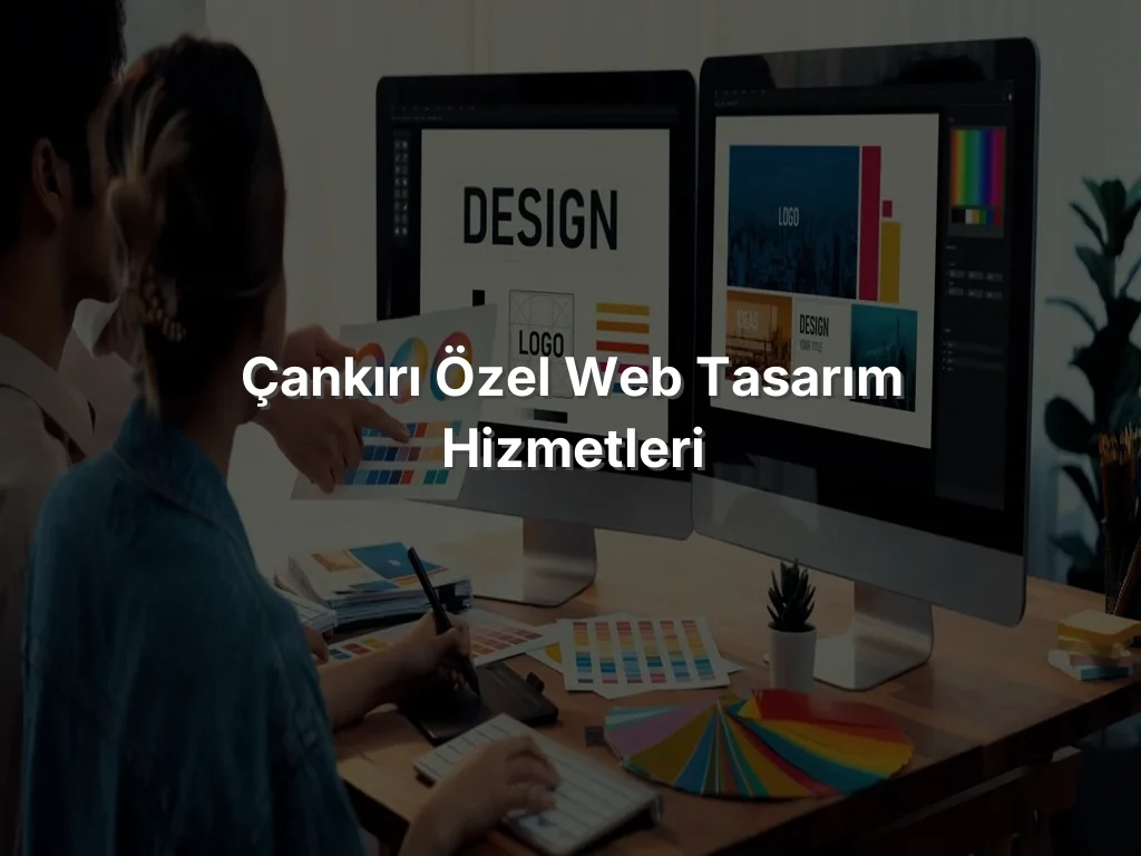 Çankırı Özel Web Tasarım Hizmetleri
