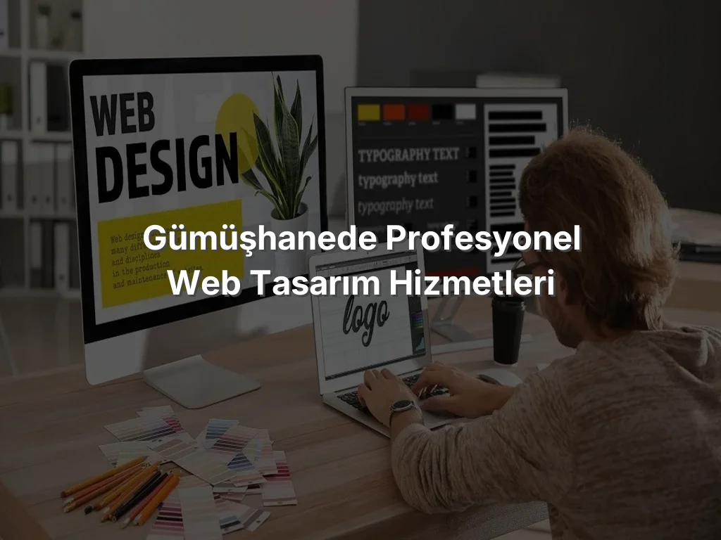 Gümüşhanede Profesyonel Web Tasarım Hizmetleri