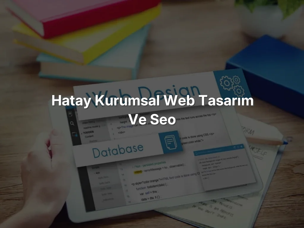Hatay Kurumsal Web Tasarım ve SEO