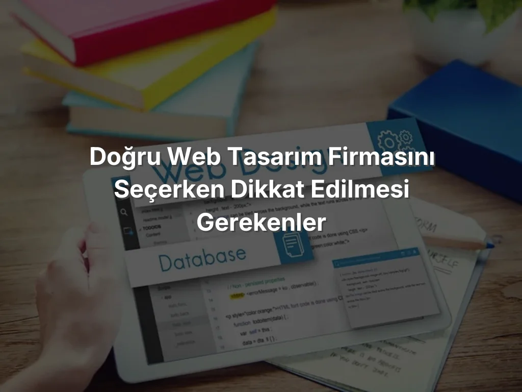 
Doğru Web Tasarım Firmasını Seçerken Dikkat Edilmesi Gerekenler
